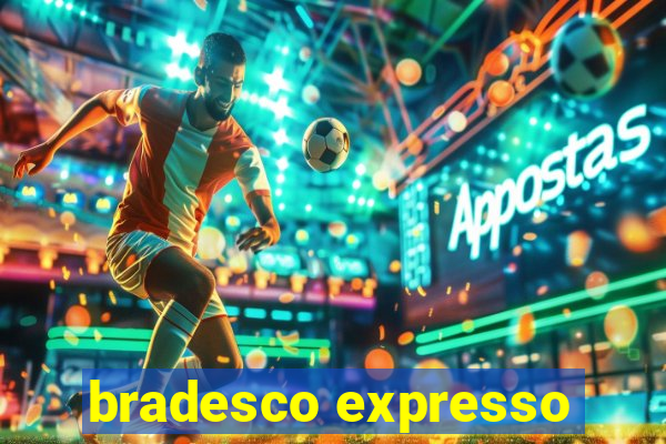 bradesco expresso